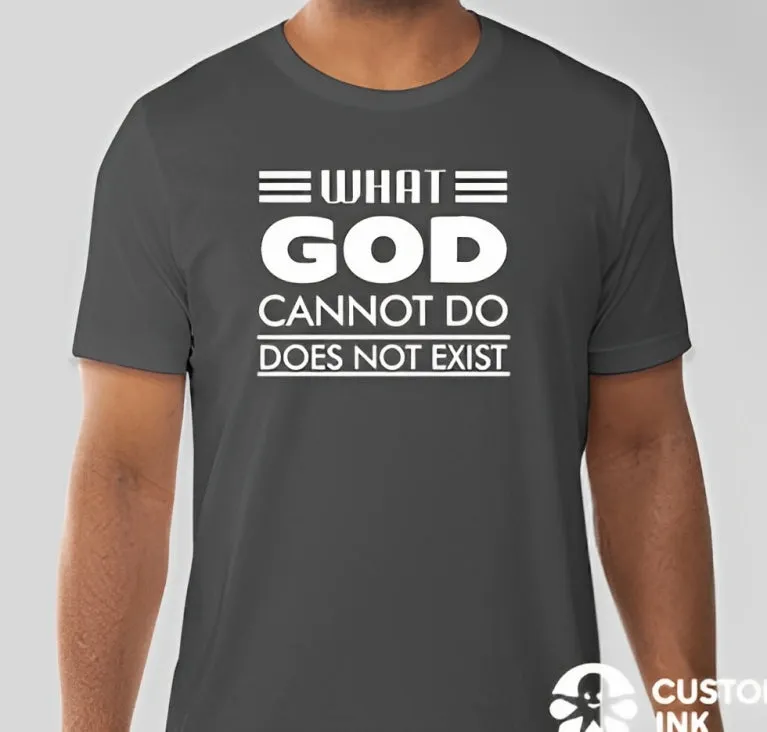 What God cannot do, does not exist Unisex T-shirt Inspired by NSPPD Morning Prayers